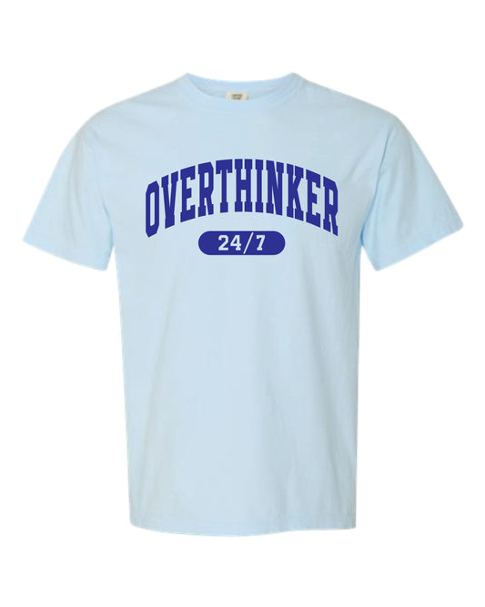 Overthinker 24/7 Tee
