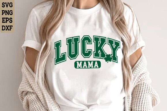 Lucky Mama T-Shirt, Pippa, Nana, etc. St. Patrick's Day