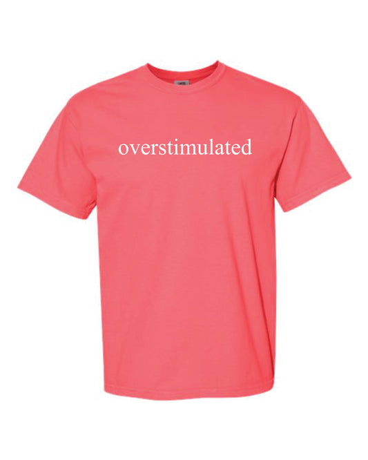 Overstimulated Tee